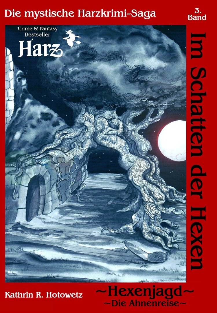 Handsigniert - Im Schatten der Hexen - Band 3  ~Hexenjagd - Die Ahnenreise~ - K. R. Hotowetz