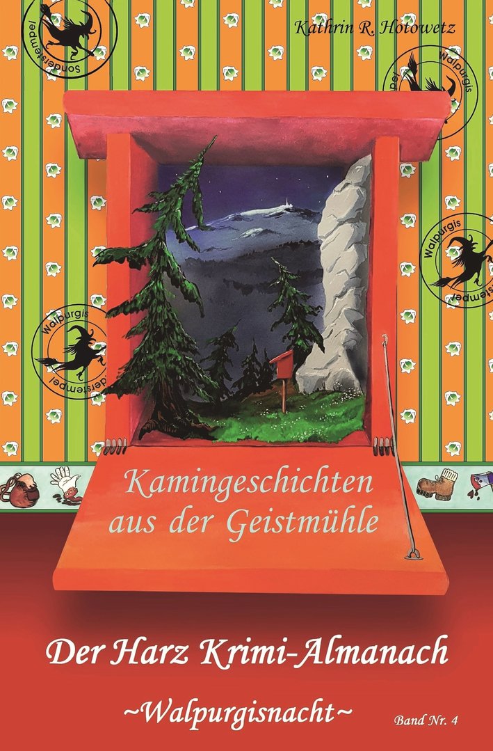 Harz Krimi-Almanach Bd.4 - Geschichten aus der Geistmühle - Walpurgisnacht - von Kathrin R. Hotowetz